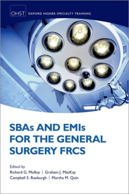 Book cover of: SBAs and EMIs for the General Surgery FRCS. By: Richard G. Molloy