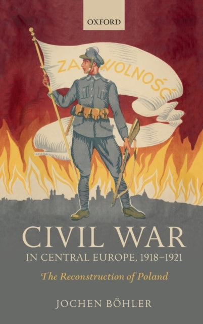Book cover of: Civil War in Central Europe, 1918-1921. By: Jochen Böhler