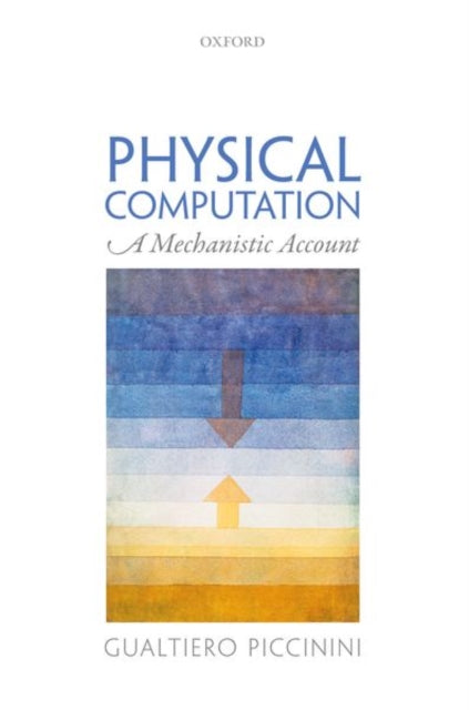 Book cover of: Physical Computation. By: Gualtiero Piccinini