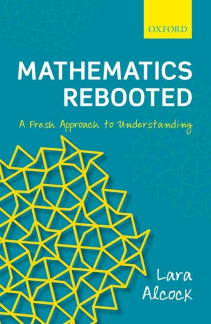 Book cover of: Mathematics Rebooted. By: Lara Alcock