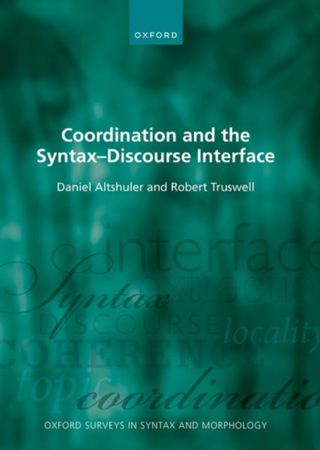 Book cover of: Coordination and the Syntax – Discourse Interface. By: Daniel Altshuler