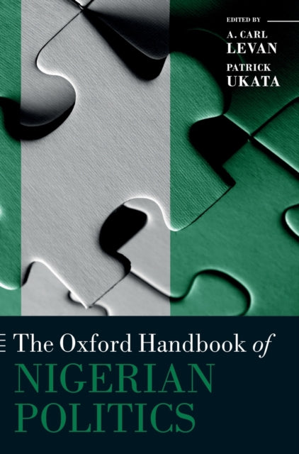 Book cover of: Oxford Handbook of Nigerian Politics. By: A. Carl LeVan