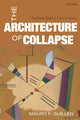 Book cover of: Architecture of Collapse. By: Mauro F. Guillén