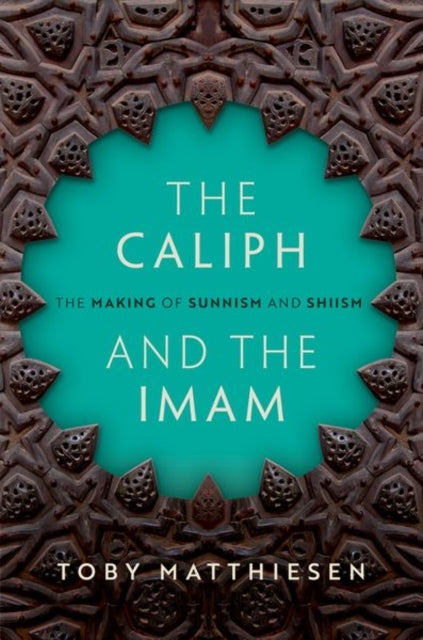 Book cover of: Caliph and the Imam. By: Toby Matthiesen