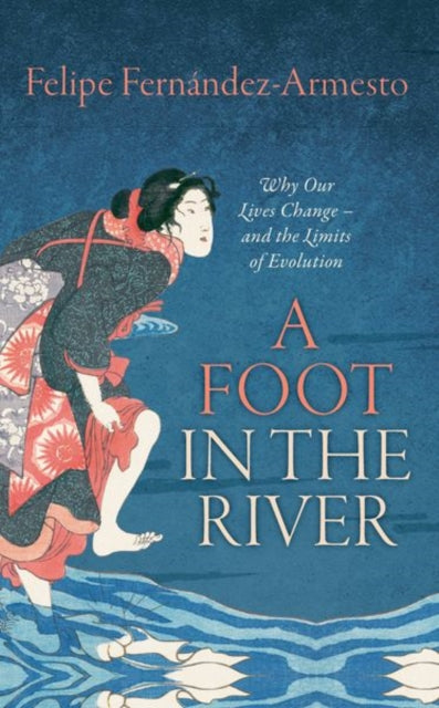 Book cover of: Foot in the River. By: Felipe Fernández-Armesto