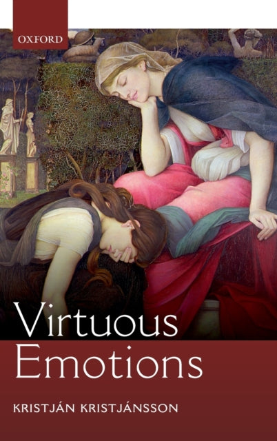 Book cover of: Virtuous Emotions. By: Kristján Kristjánsson