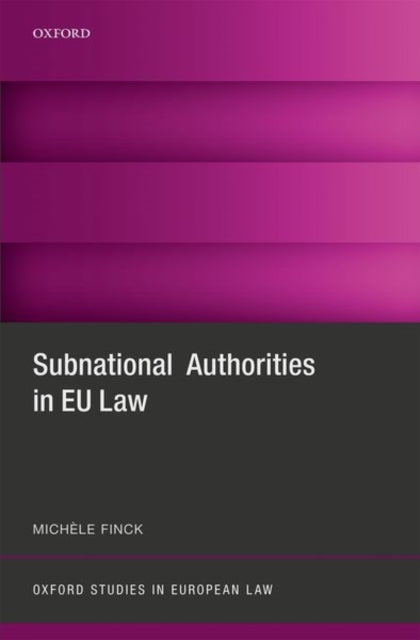 Book cover of: Subnational Authorities in EU Law. By: Michèle Finck