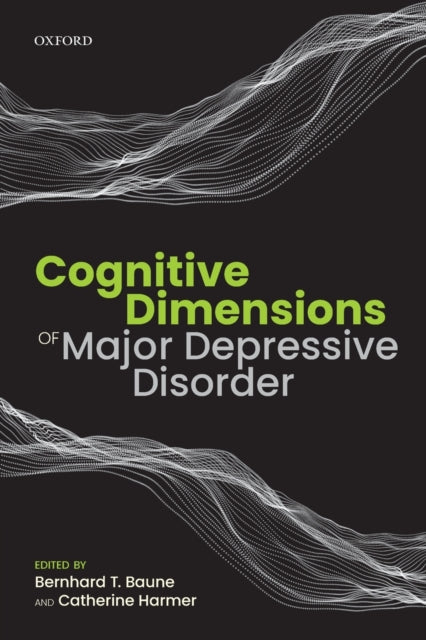 Book cover of: Cognitive Dimensions of Major Depressive Disorder. By: Bernhard T. Baune