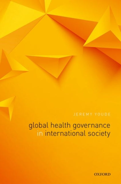Book cover of: Global Health Governance in International Society. By: Jeremy Youde