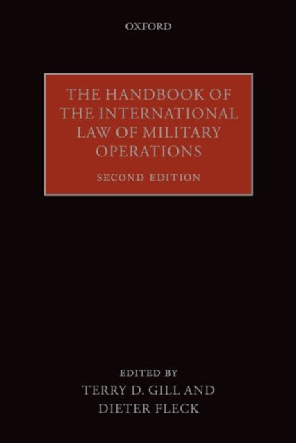 Book cover of: Handbook of the International Law of Military Operations. By: Terry D. Gill