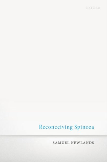 Book cover of: Reconceiving Spinoza. By: Samuel Newlands