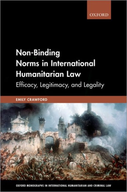 Book cover of: Non-Binding Norms in International Humanitarian Law. By: Emily Crawford