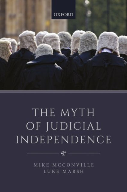 Book cover of: Myth of Judicial Independence. By: Mike McConville