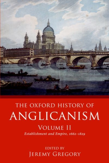 Book cover of: Oxford History of Anglicanism, Volume II. By: Jeremy Gregory