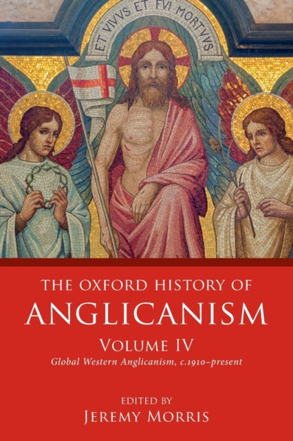 Book cover of: Oxford History of Anglicanism, Volume IV. By: Jeremy Morris