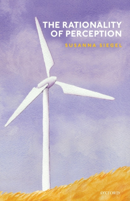 Book cover of: Rationality of Perception. By: Susanna Siegel