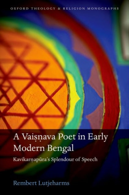 Book cover of: Vaisnava Poet in Early Modern Bengal. By: Rembert Lutjeharms