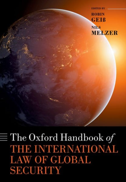 Book cover of: Oxford Handbook of the International Law of Global Security. By: Robin Geiß