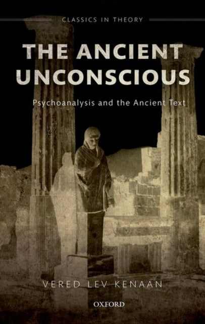 Book cover of: Ancient Unconscious. By: Vered Lev Kenaan
