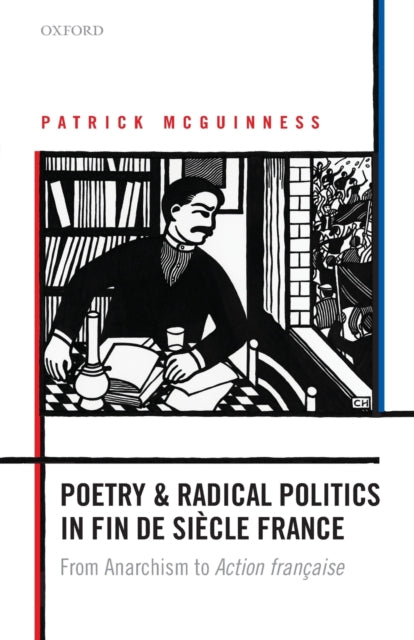 Book cover of: Poetry and Radical Politics in fin de siecle France. By: Patrick McGuinness