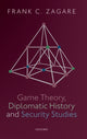Book cover of: Game Theory, Diplomatic History and Security Studies. By: Frank C. Zagare