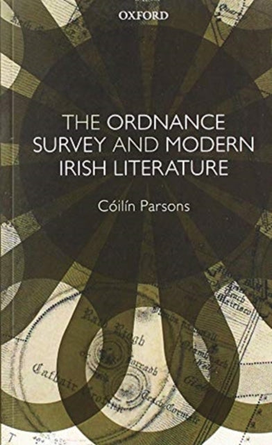Book cover of: Ordnance Survey and Modern Irish Literature. By: Cóilín Parsons