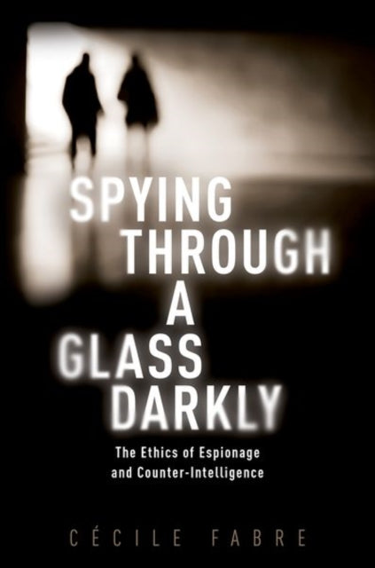 Book cover of: Spying Through a Glass Darkly. By: Cécile Fabre