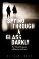 Book cover of: Spying Through a Glass Darkly. By: Cécile Fabre
