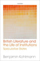 Book cover of: British Literature and the Life of Institutions. By: Benjamin Kohlmann