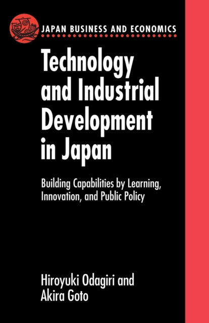 Book cover of: Technology and Industrial Development in Japan. By: Hiroyuki Odagiri