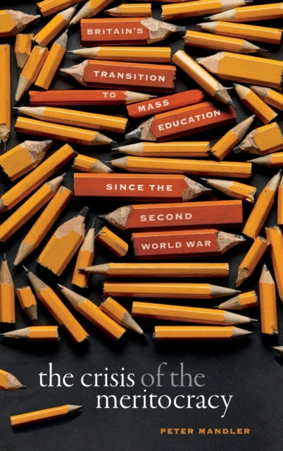 Book cover of: Crisis of the Meritocracy. By: Peter Mandler