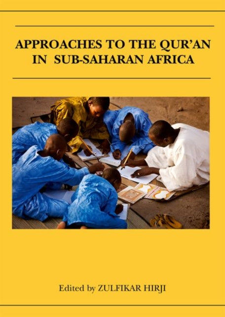 Book cover of: Approaches to the Qur'an in Sub-Saharan Africa. By: Zulfikar Hirji