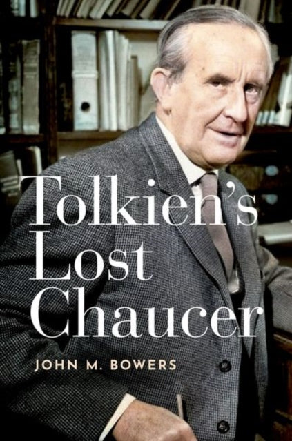 Book cover of: Tolkien's Lost Chaucer. By: John M. Bowers