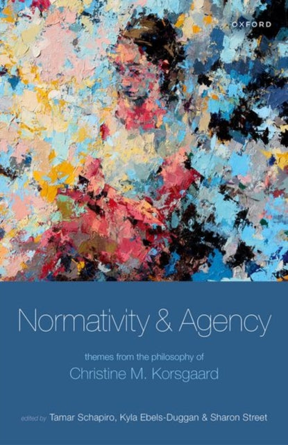 Book cover of: Normativity and Agency. By: Tamar Schapiro