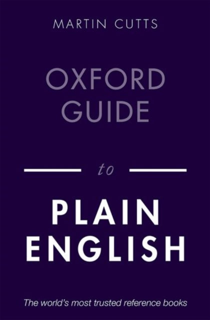 Book cover of: Oxford Guide to Plain English. By: Martin Cutts