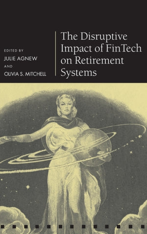 Disruptive Impact of FinTech on Retirement Systems