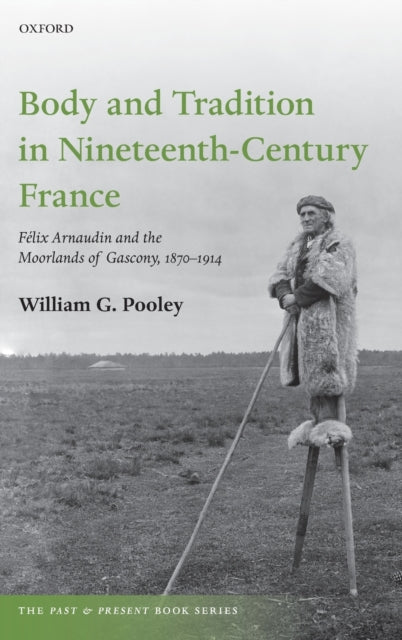 Book cover of: Body and Tradition in Nineteenth-Century France. By: William G. Pooley