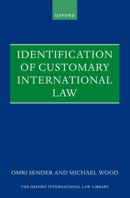 Book cover of: Identification of Customary International Law. By: Michael Wood