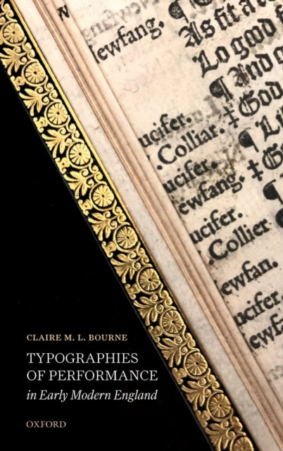 Book cover of: Typographies of Performance in Early Modern England. By: Claire M. L. Bourne