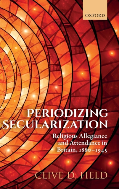 Book cover of: Periodizing Secularization. By: Clive D. Field