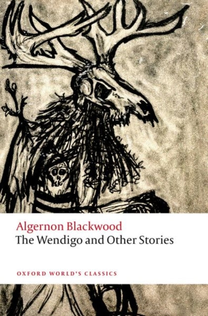Wendigo and Other Stories 9780198848882 Algernon Blackwood