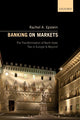 Book cover of: Banking on Markets. By: Rachel A. Epstein