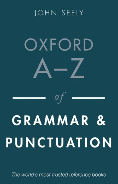 Book cover of: Oxford A-Z of Grammar and Punctuation. By: John Seely
