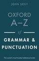 Book cover of: Oxford A-Z of Grammar and Punctuation. By: John Seely