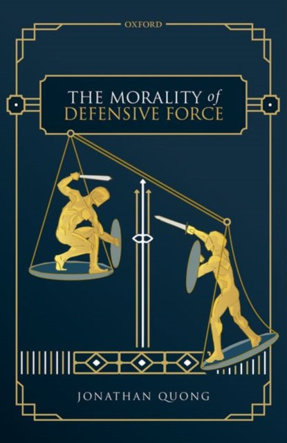 Book cover of: Morality of Defensive Force. By: Jonathan Quong