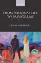 Book cover of: From Personal Life to Private Law. By: Gardner, John
