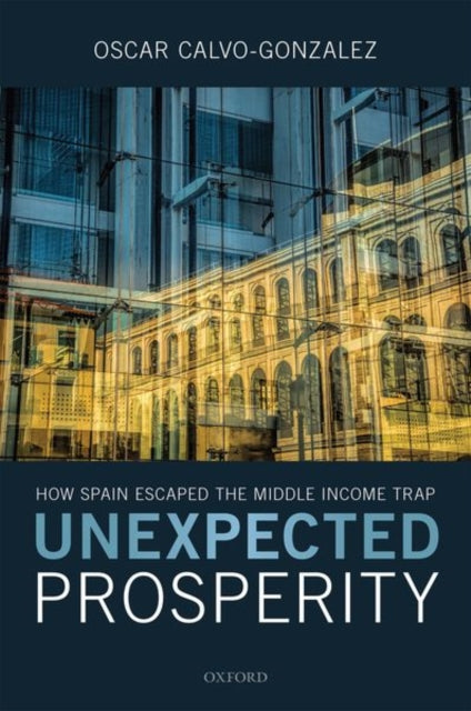 Book cover of: Unexpected Prosperity. By: Oscar Calvo-Gonzalez