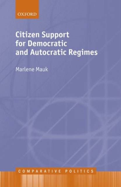 Book cover of: Citizen Support for Democratic and Autocratic Regimes. By: Marlene Mauk