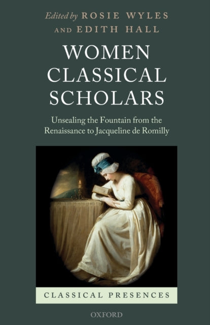 Book cover of: Women Classical Scholars. By: Rosie Wyles