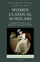 Book cover of: Women Classical Scholars. By: Rosie Wyles